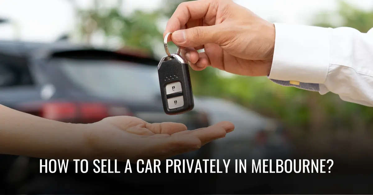 How to Sell a Car Privately in Melbourne